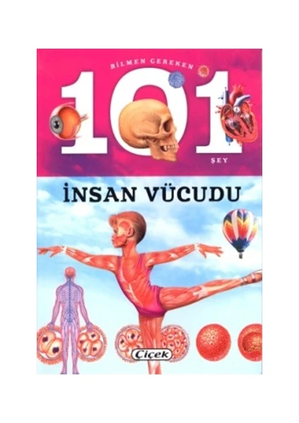 Bilmen Gereken 101 Şey - İnsan Vücudu