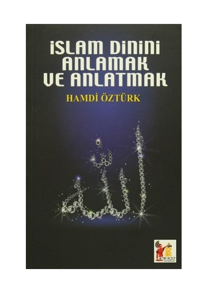 İslam Dinini Anlamak ve Anlatmak