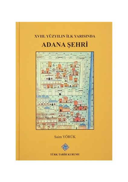 XVIII. Yüzyılın İlk Yarısında Adana Şehri