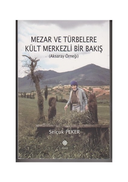 Mezar ve Türbelere Kült Merkezli Bir Bakış