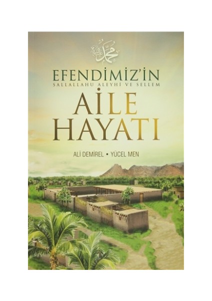 Efendimiz'in Aile Hayatı (Sallallahu Aleyhi Ve Sellem)