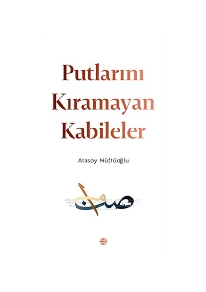 Putlarını Kıramayan Kabileler