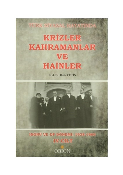 Türk Siyasal Hayatında Krizler Kahramanlar ve Hainler 4. Cilt