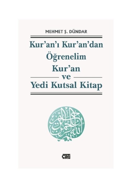 Kur'an'ı Kur'an'dan Öğrenelim Kur'an ve Yeni Kutsal Kitap