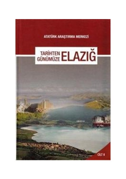 Tarihten Günümüze Elazığ (Cilt 2)