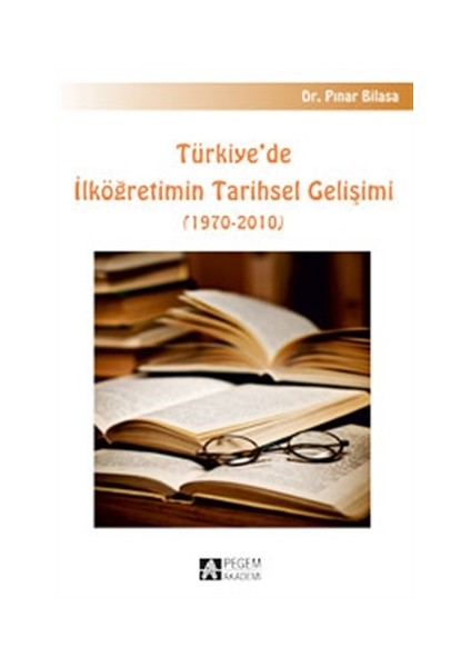 Türkiye`de İlköğretimin Tarihsel Gelişimi (1970-2010)