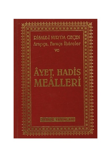 Risale-i Nur'da Geçen Arapça, Farsça İbareler ve Ayet, Hadis Mealleri