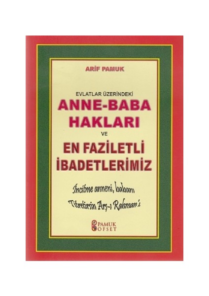 Evlatlar Üzerindeki Anne - Baba Hakları ve En Faziletli İbadetlerimiz (Dua-153)