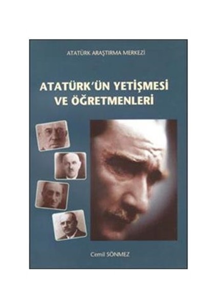 Atatürk'ün Yetişmesi ve Öğretmenleri