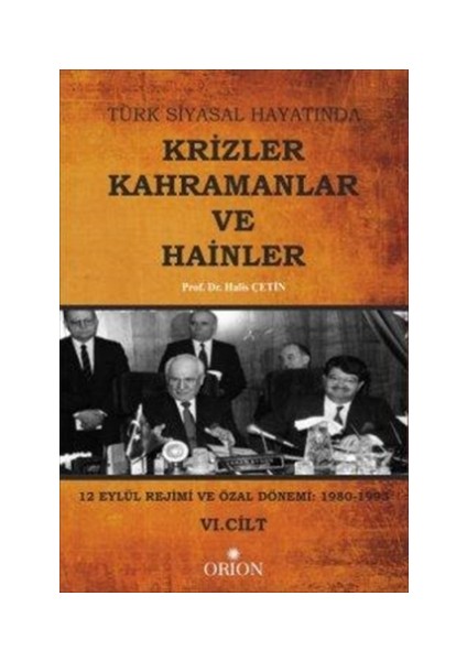 Türk Siyasal Hayatında Krizler Kahramanlar ve Hainler 6. Cilt