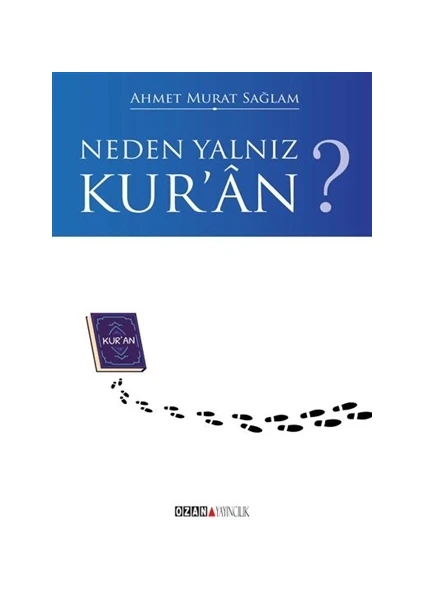 Neden Yalnız Kur'an?