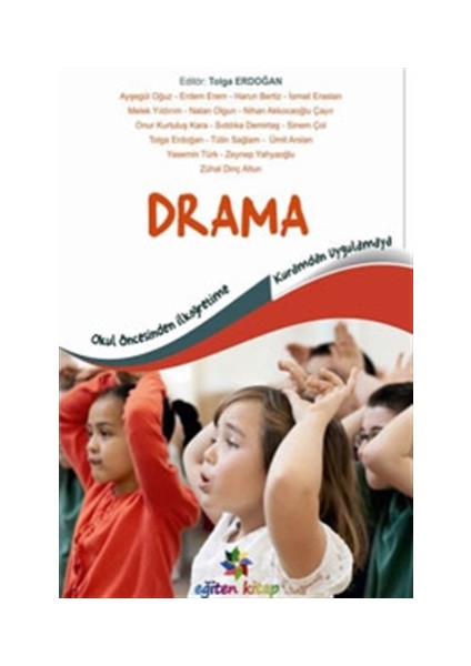Okul öncesinden İlköğretime Kuramdan Uygulamaya Drama - Ayşegül Oğuz