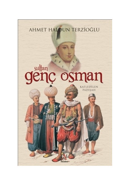 Sultan Genç Osman - Ahmet Haldun Terzioğlu