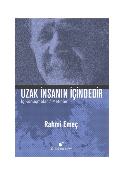 Uzak İnsanın İçindedir