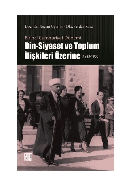 Din-Siyaset ve Toplum İlişkileri Üzerine (1923-1960)