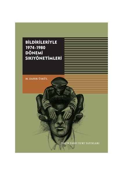 Bildirileriyle 1974-1980 Dönemi Sıkıyönetimleri
