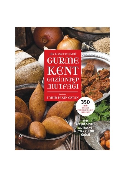 Gurme Kent Gaziantep Mutfağı - Tahir Tekin Öztan