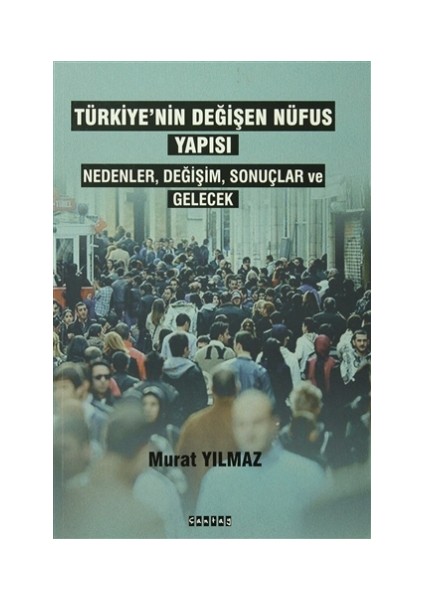 Türkiye'nin Değişen Nüfus Yapısı - Murat Yılmaz