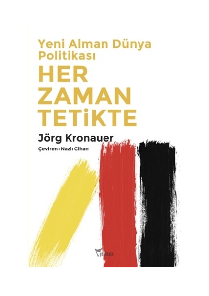Yeni Alman Dünya Politikası: Her Zaman Tetikte