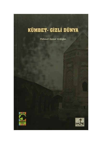 Kümbet - Gizli Dünya - Mehmet Kemal Erdoğan