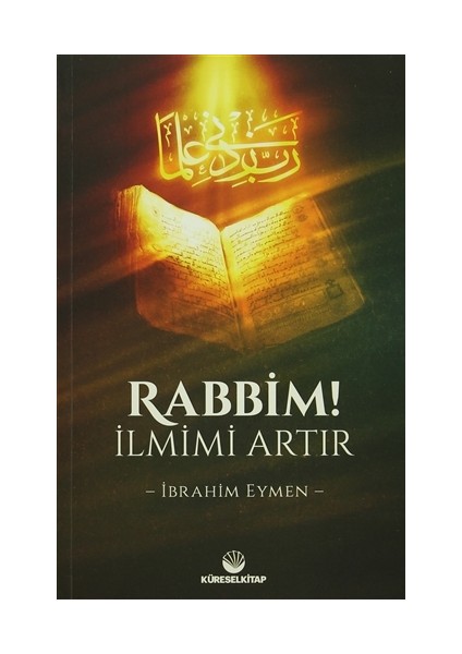 Rabbim! İlmimi Artır