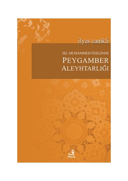 Hz. Muhammed Özelinde Peygamber Aleyhtarlığı