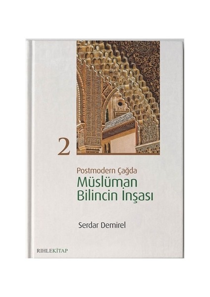 Postmodern Çağda Müslüman Bilincin İnşası 2