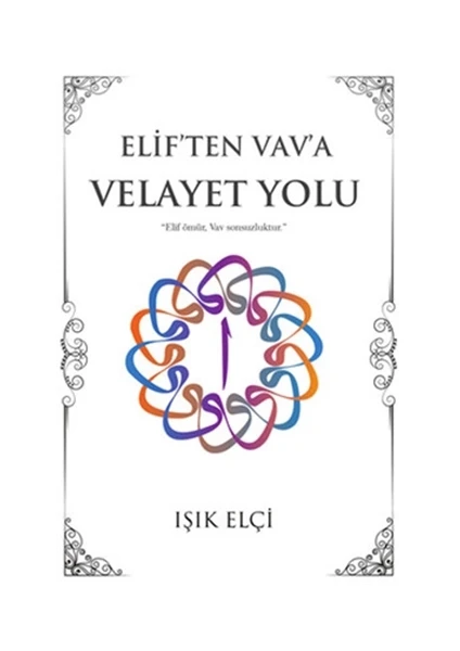 Elif'ten Vav'a Velayet Yolu