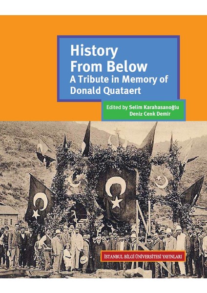 History From Below: A Tribute İn Memory Of Donald Quataert
