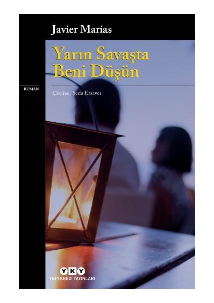 Yarın Savaşta Beni Düşün - Javier Marias