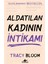 Aldatılan Kadının İntikamı - Tracy Bloom 1