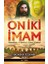 On İki İmam (Hayatları, Fikirleri, Kısa Sözleri) - İskender Özdemir 1