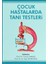 Çocuk Hastalarda Tanı Testleri 1
