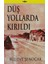 Düş Yollarda Kırıldı 1
