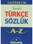 İlköğretim Okulları İçin Renkli Türkçe Sözlük A-Z 1