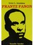 Frantz Fanon Eleştirel Biyografik İnceleme 1