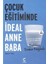 Çocuk Eğitiminde: İdeal Anne Baba 1