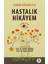 Uzman Yorumuyla Hastalık Hikayem - Geçmiş Olsun 1