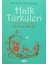 Halk Türküleri : Konu - İcra - Yapı - Anlam - İşlev 1
