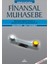 Finansal Muhasebe - Muhasebe Eğitimi Alanlar ve Mesleki Sınavlara Hazırlananlar İçin 1