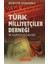 Türk Milliyetçileri Derneği ve Kapatılış Davası 1