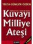 Kuvayı Milliye Ateşi 1