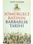 Sömürgeci Batının Barbarlık Tarihi 1