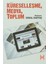 Küreselleşme, Medya, Toplum 1
