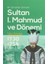 Sultan 1. Mahmud ve Dönemi 1730-1754 1