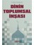 Dinin Toplumsal İnşası 1
