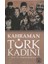 Kahraman Türk Kadını 1