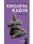 Toprak Altındaki Kadının Sessiz Çığlığı - Eskiçağ'da Kadın 1