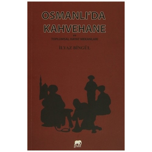 osmanli da kahvehane ve toplumsal hayat mekanlari kitabi ve fiyati