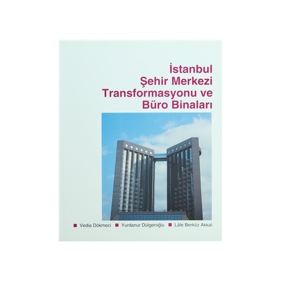 İstanbul Şehir Merkezi Transformasyonu ve Büro Binaları